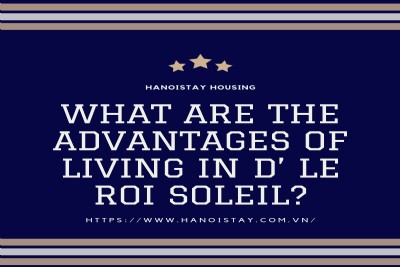 What are the advantages of living in D’ Le Roi Soleil?